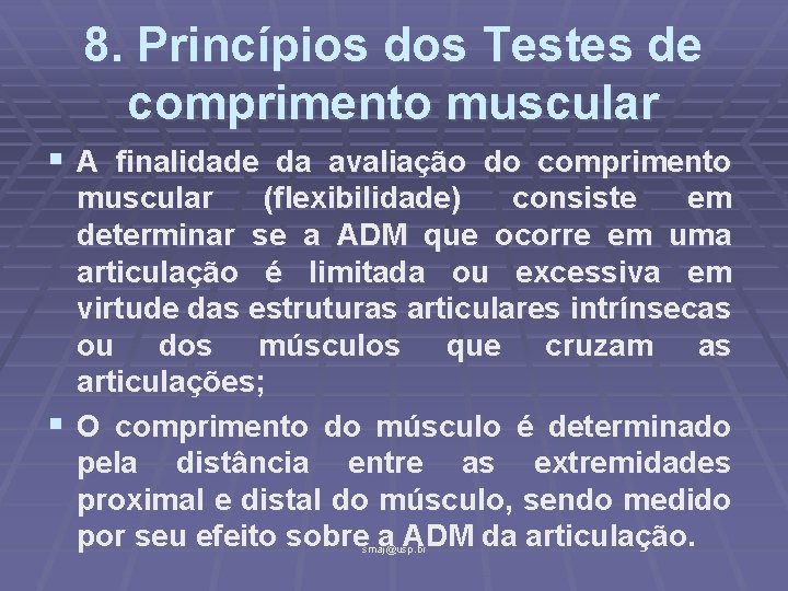 8. Princípios dos Testes de comprimento muscular § A finalidade da avaliação do comprimento