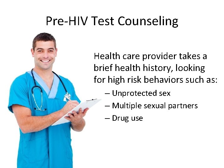 Pre-HIV Test Counseling Health care provider takes a brief health history, looking for high