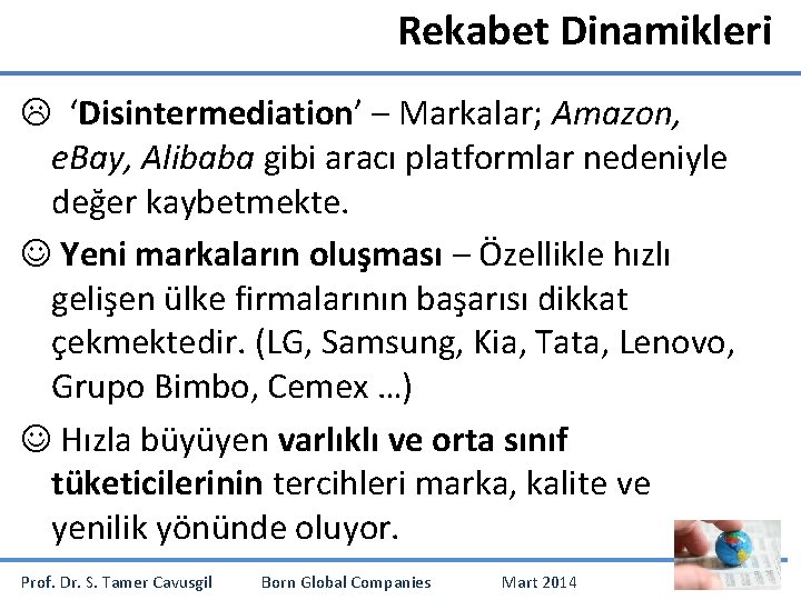 Rekabet Dinamikleri ‘Disintermediation’ – Markalar; Amazon, e. Bay, Alibaba gibi aracı platformlar nedeniyle değer