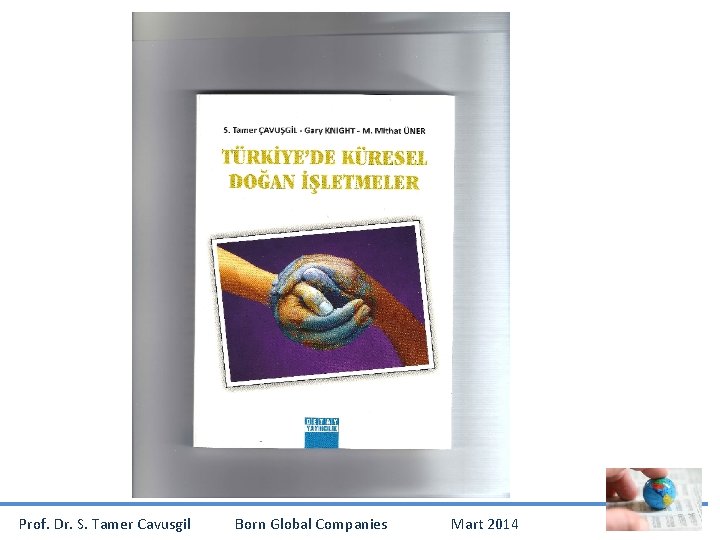 Prof. Dr. S. Tamer Cavusgil Born Global Companies Mart 2014 