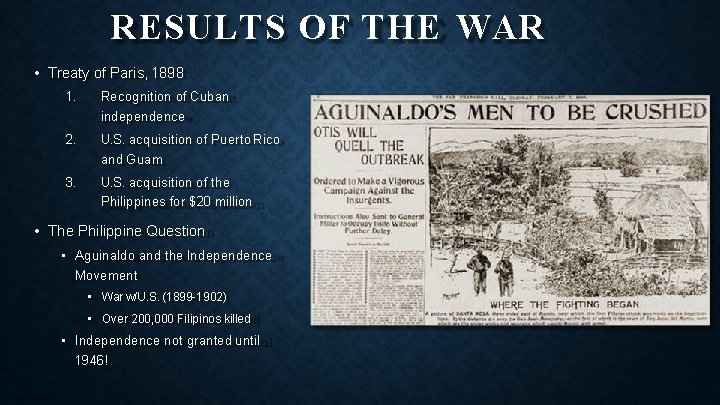 RESULTS OF THE WAR • Treaty of Paris, 1898 1. Recognition of Cuban independence