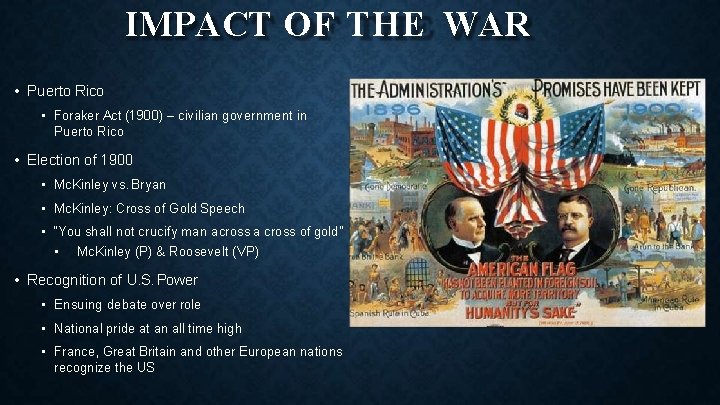 IMPACT OF THE WAR • Puerto Rico • Foraker Act (1900) – civilian government