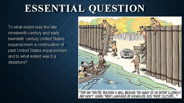 ESSENTIAL QUESTION To what extent was the late nineteenth-century and early twentieth century United