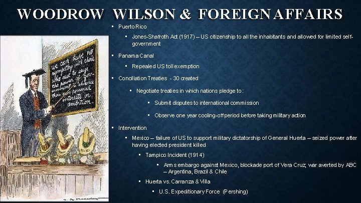 WOODROW WILSON & FOREIGN AFFAIRS • Puerto Rico • Jones-Shafroth Act (1917) – US