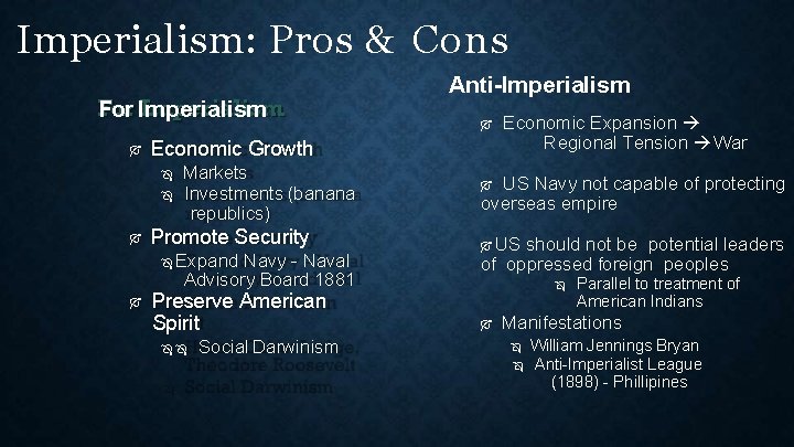 Imperialism: Pros & Cons For Imperialism Markets Investments (banana republics) Promote Security Economic Growth