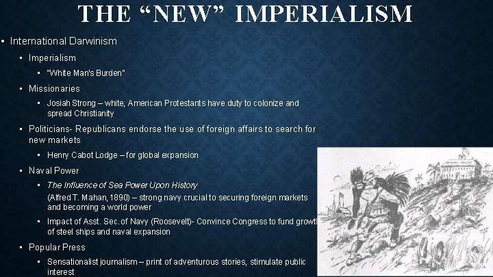 THE “NEW” IMPERIALISM • International Darwinism • Imperialism • “White Man’s Burden” • Missionaries