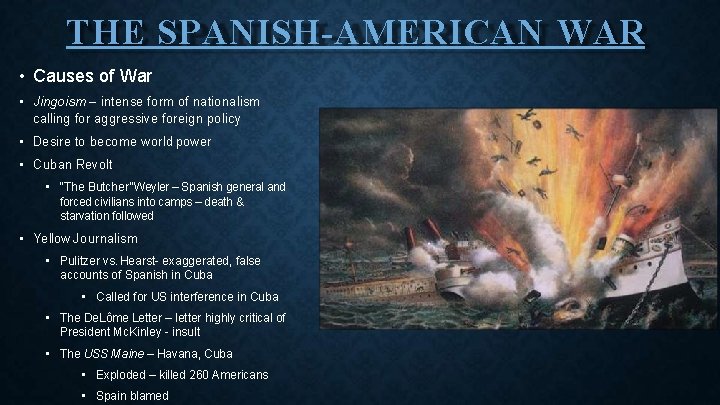 THE SPANISH-AMERICAN WAR • Causes of War • Jingoism – intense form of nationalism