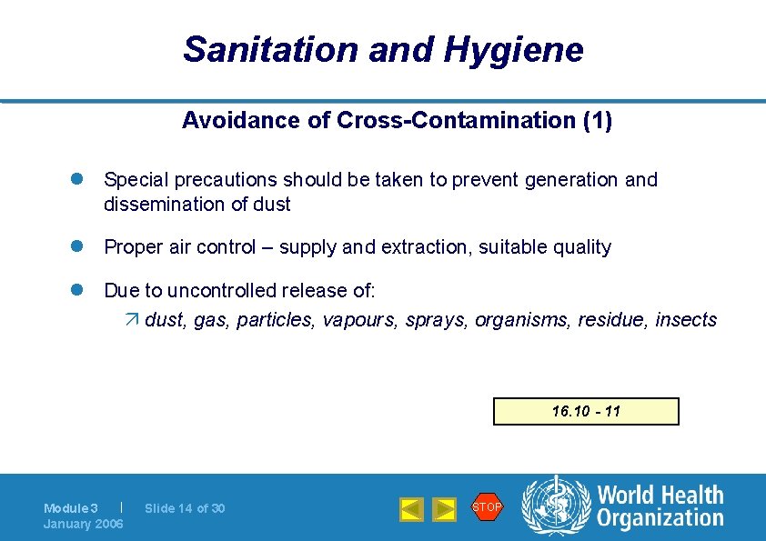 Sanitation and Hygiene Avoidance of Cross-Contamination (1) l Special precautions should be taken to