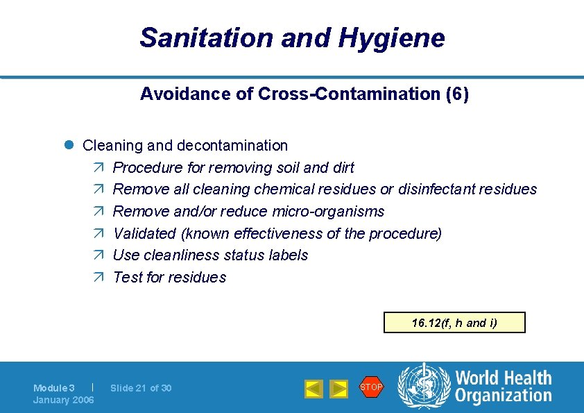 Sanitation and Hygiene Avoidance of Cross-Contamination (6) l Cleaning and decontamination ä Procedure for