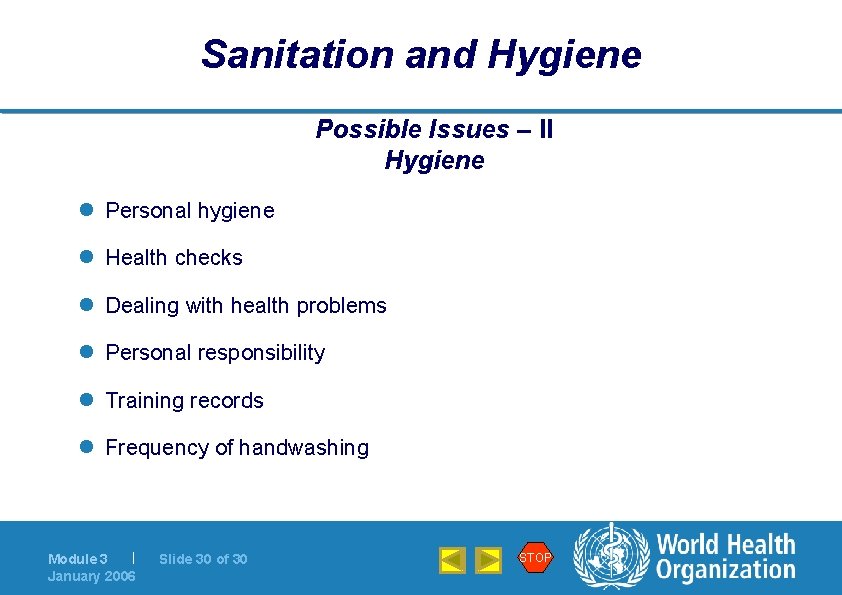 Sanitation and Hygiene Possible Issues – II Hygiene l Personal hygiene l Health checks