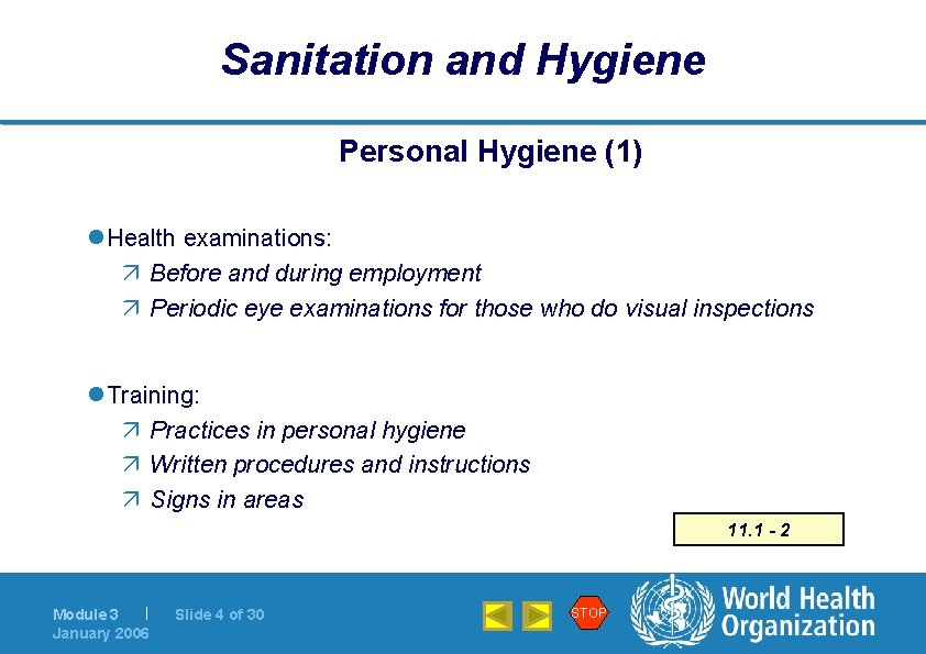 Sanitation and Hygiene Personal Hygiene (1) l Health examinations: ä Before and during employment