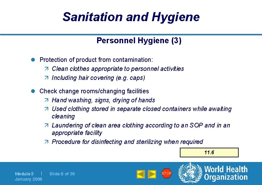 Sanitation and Hygiene Personnel Hygiene (3) l Protection of product from contamination: ä Clean