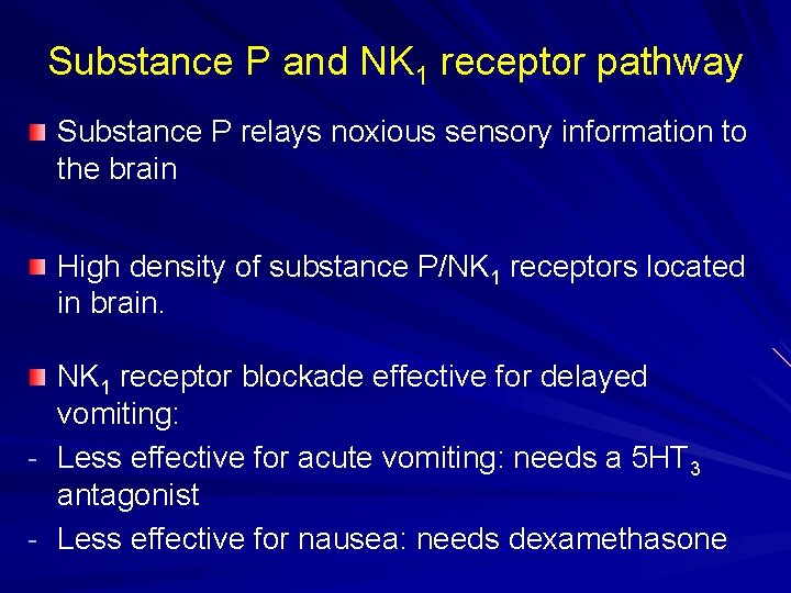 Substance P and NK 1 receptor pathway Substance P relays noxious sensory information to