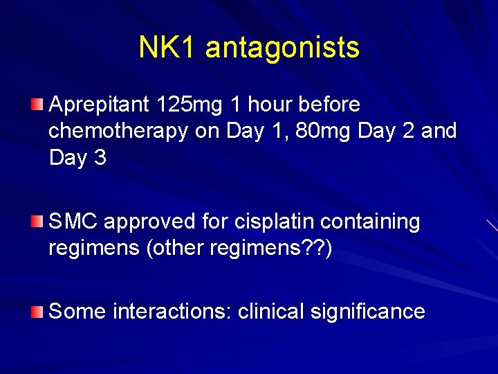 NK 1 antagonists Aprepitant 125 mg 1 hour before chemotherapy on Day 1, 80