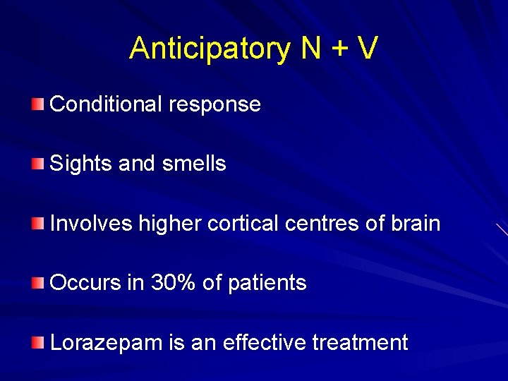 Anticipatory N + V Conditional response Sights and smells Involves higher cortical centres of