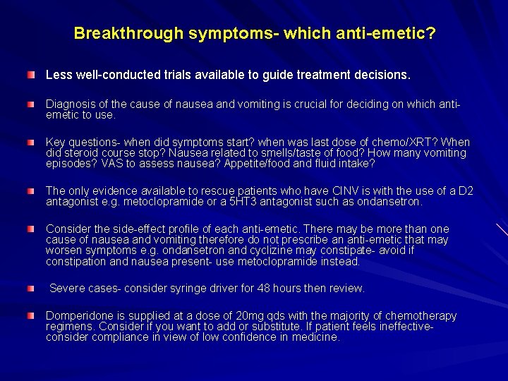 Breakthrough symptoms- which anti-emetic? Less well conducted trials available to guide treatment decisions. Diagnosis