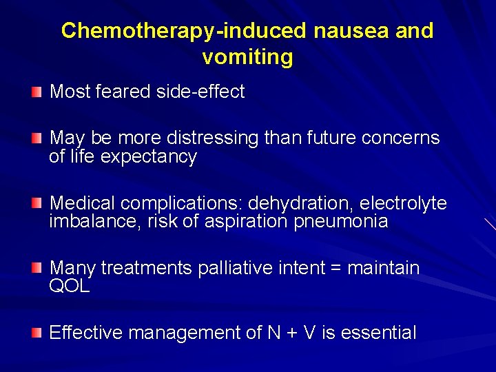 Chemotherapy-induced nausea and vomiting Most feared side effect May be more distressing than future