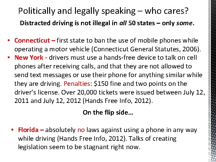 Politically and legally speaking – who cares? Distracted driving is not illegal in all