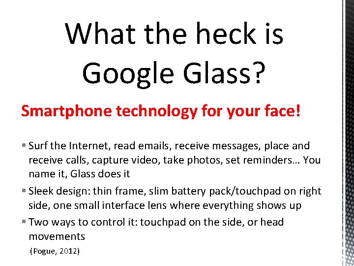What the heck is Google Glass? Smartphone technology for your face! § Surf the