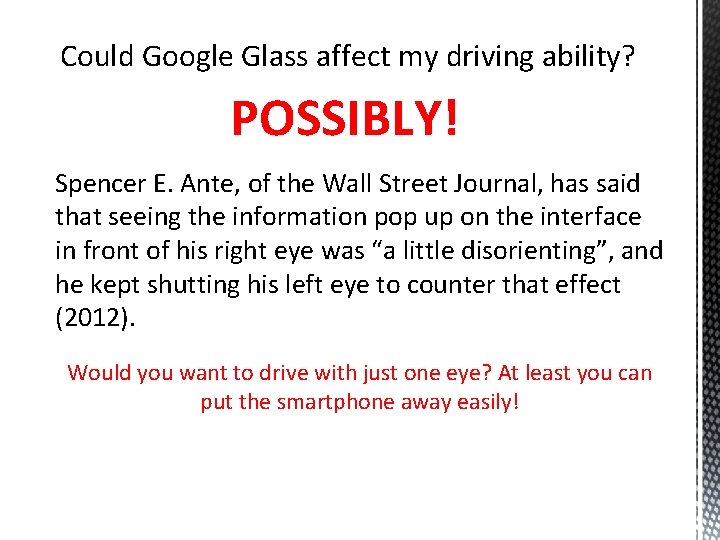 Could Google Glass affect my driving ability? POSSIBLY! Spencer E. Ante, of the Wall