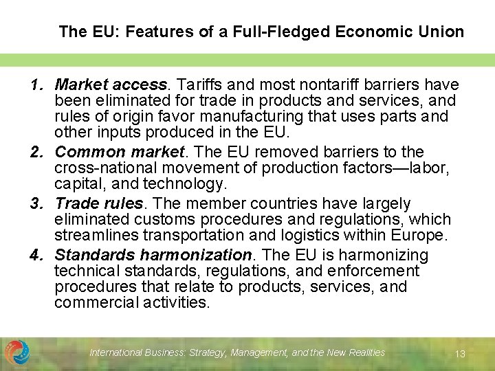 The EU: Features of a Full-Fledged Economic Union 1. Market access. Tariffs and most