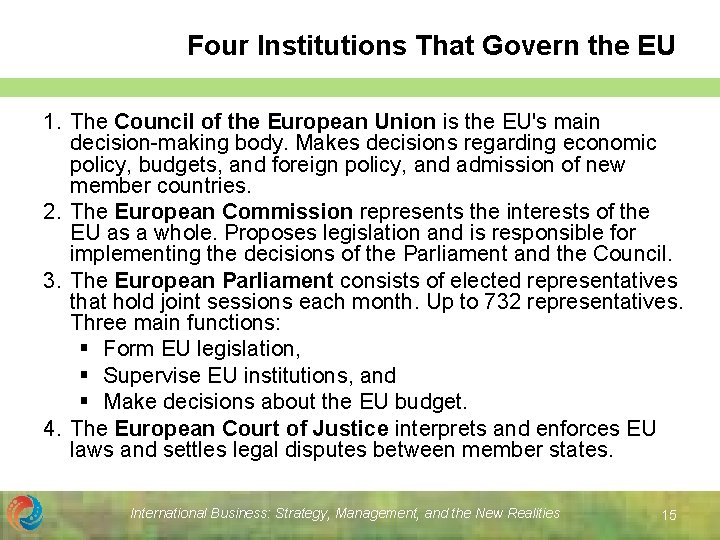 Four Institutions That Govern the EU 1. The Council of the European Union is