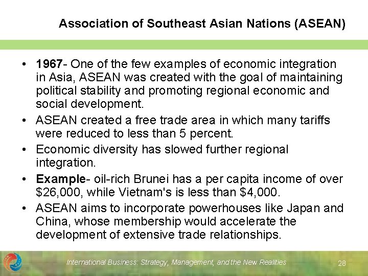 Association of Southeast Asian Nations (ASEAN) • 1967 - One of the few examples