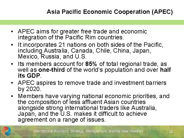 Asia Pacific Economic Cooperation (APEC) • APEC aims for greater free trade and economic