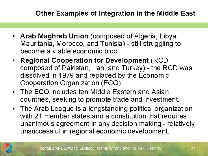 Other Examples of Integration in the Middle East • Arab Maghreb Union (composed of