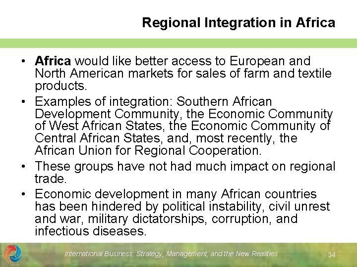 Regional Integration in Africa • Africa would like better access to European and North