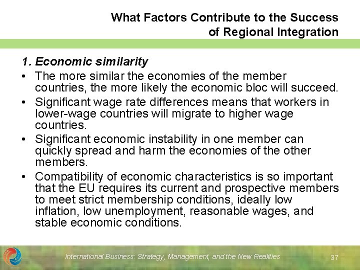 What Factors Contribute to the Success of Regional Integration 1. Economic similarity • The