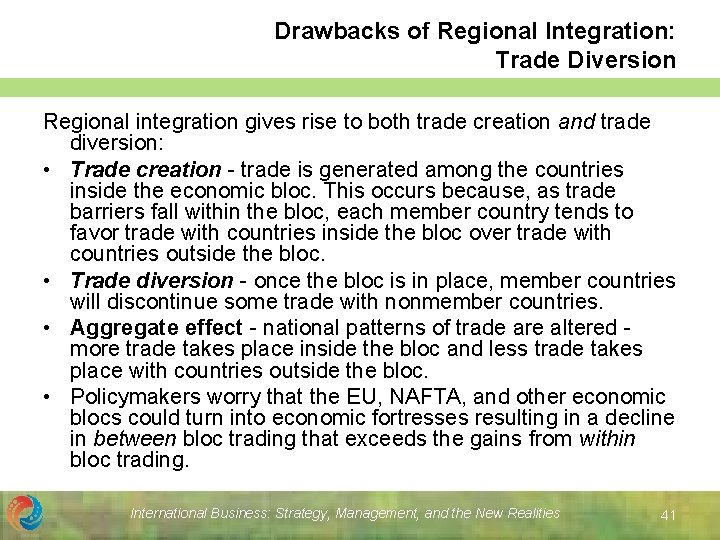 Drawbacks of Regional Integration: Trade Diversion Regional integration gives rise to both trade creation
