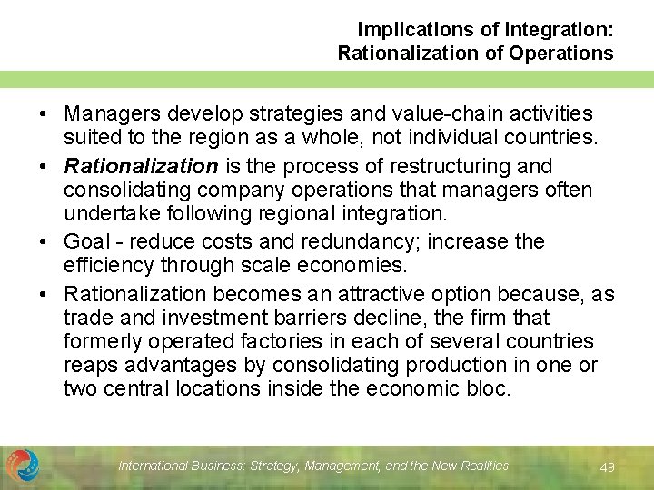 Implications of Integration: Rationalization of Operations • Managers develop strategies and value-chain activities suited