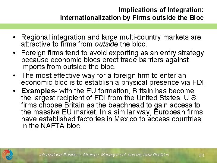 Implications of Integration: Internationalization by Firms outside the Bloc • Regional integration and large