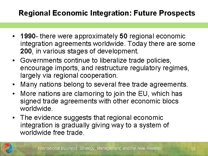 Regional Economic Integration: Future Prospects • 1990 - there were approximately 50 regional economic