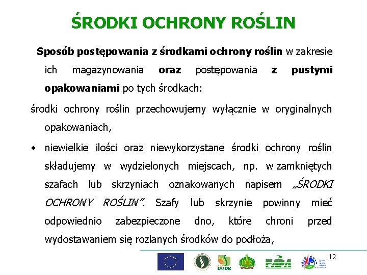 ŚRODKI OCHRONY ROŚLIN Sposób postępowania z środkami ochrony roślin w zakresie ich magazynowania oraz