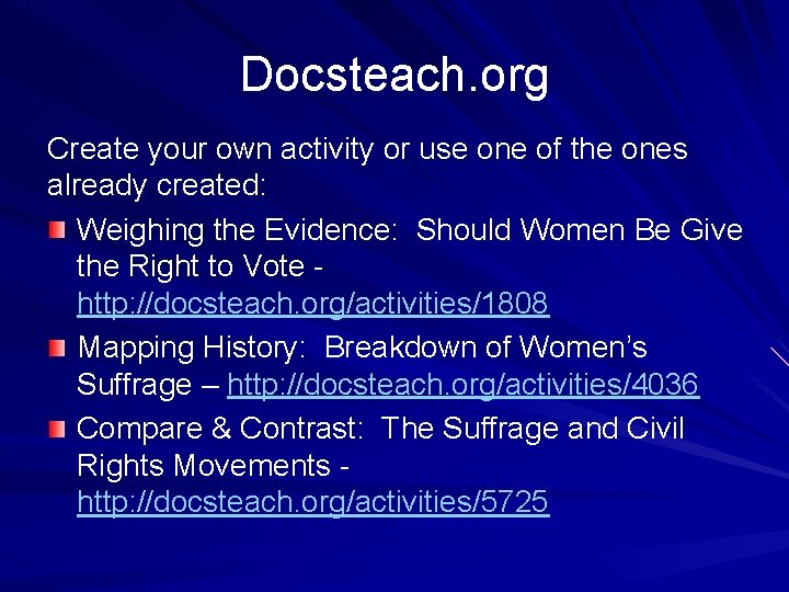 Docsteach. org Create your own activity or use one of the ones already created: