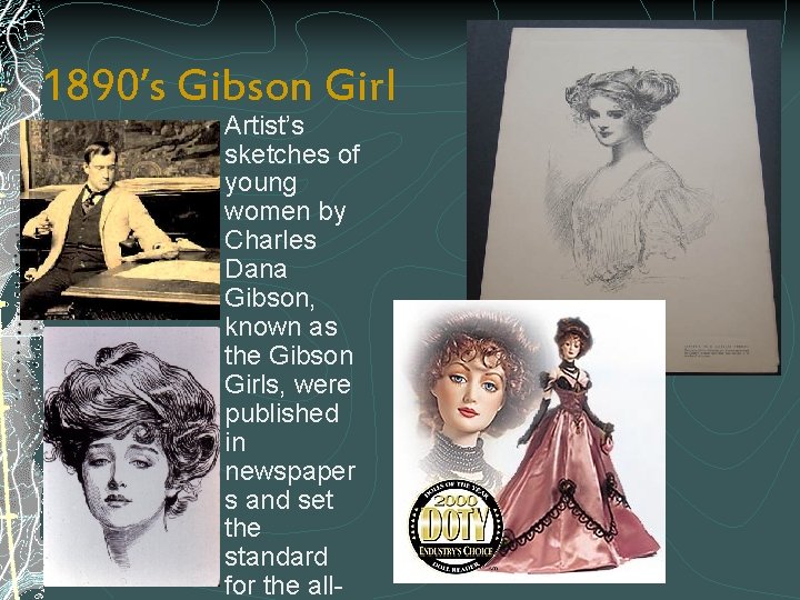 1890’s Gibson Girl Artist’s sketches of young women by Charles Dana Gibson, known as