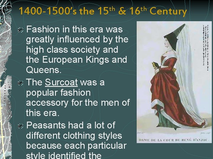 1400 -1500’s the 15 th & 16 th Century Fashion in this era was