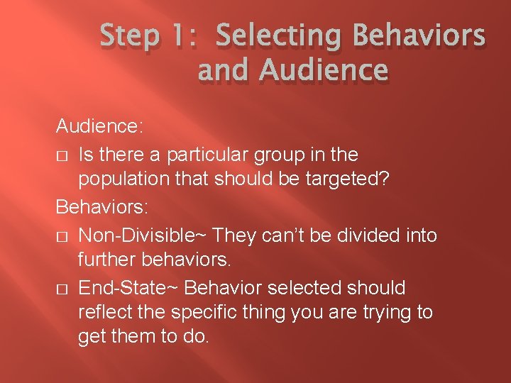 Step 1: Selecting Behaviors and Audience: � Is there a particular group in the