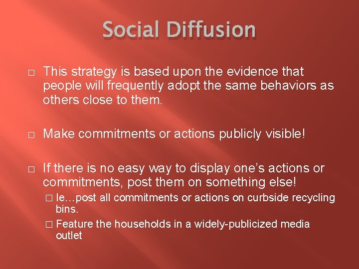 Social Diffusion � This strategy is based upon the evidence that people will frequently