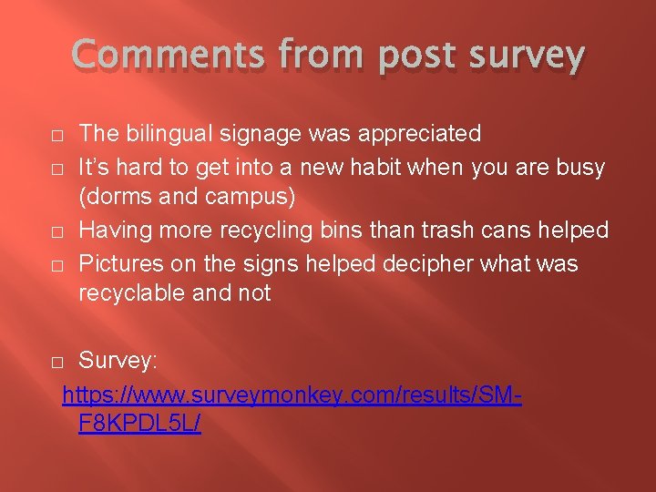 Comments from post survey � � The bilingual signage was appreciated It’s hard to