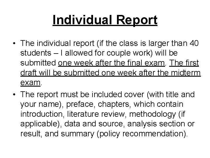 Individual Report • The individual report (if the class is larger than 40 students