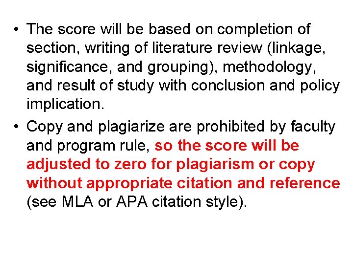  • The score will be based on completion of section, writing of literature