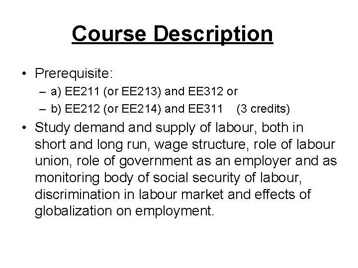 Course Description • Prerequisite: – a) EE 211 (or EE 213) and EE 312