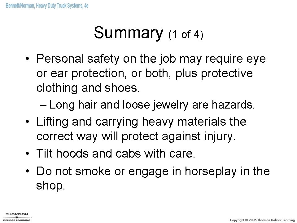 Summary (1 of 4) • Personal safety on the job may require eye or