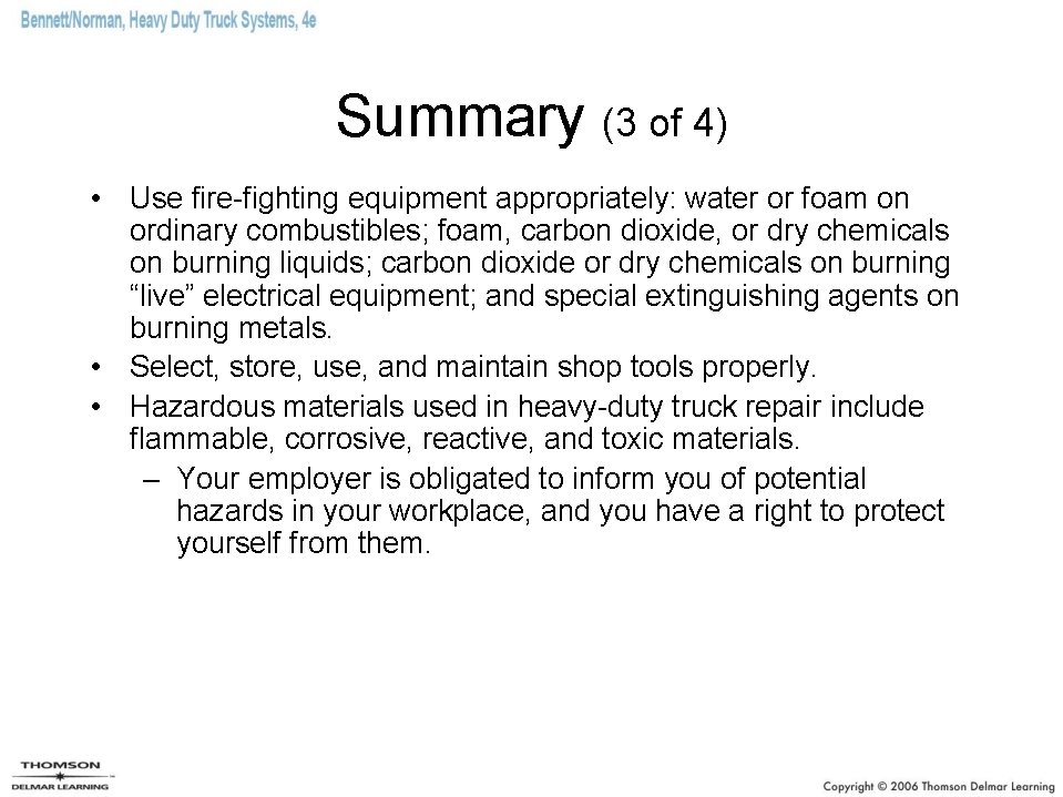 Summary (3 of 4) • Use fire-fighting equipment appropriately: water or foam on ordinary