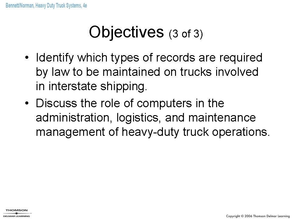 Objectives (3 of 3) • Identify which types of records are required by law