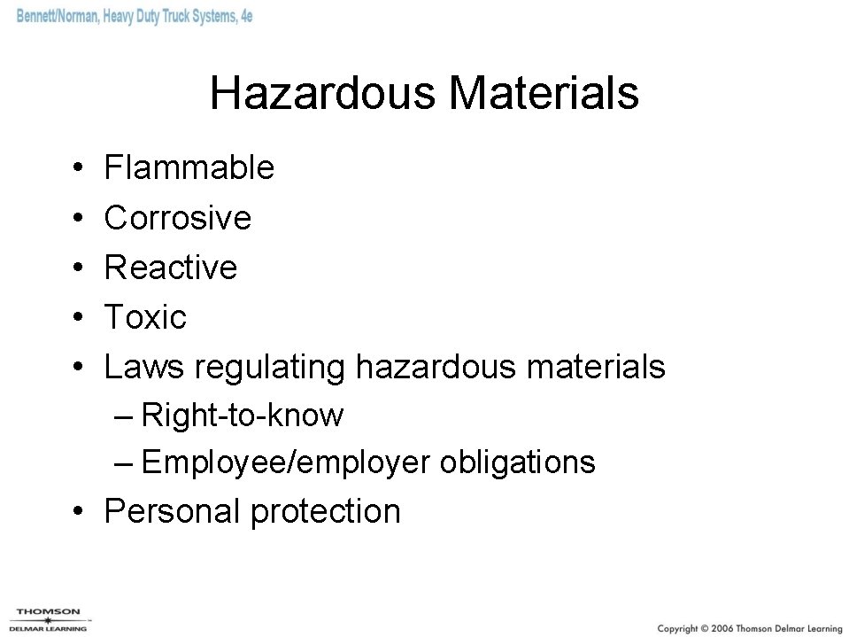 Hazardous Materials • • • Flammable Corrosive Reactive Toxic Laws regulating hazardous materials –
