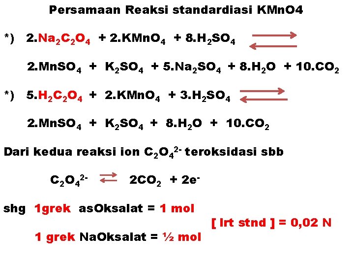 Persamaan Reaksi standardiasi KMn. O 4 *) 2. Na 2 C 2 O 4